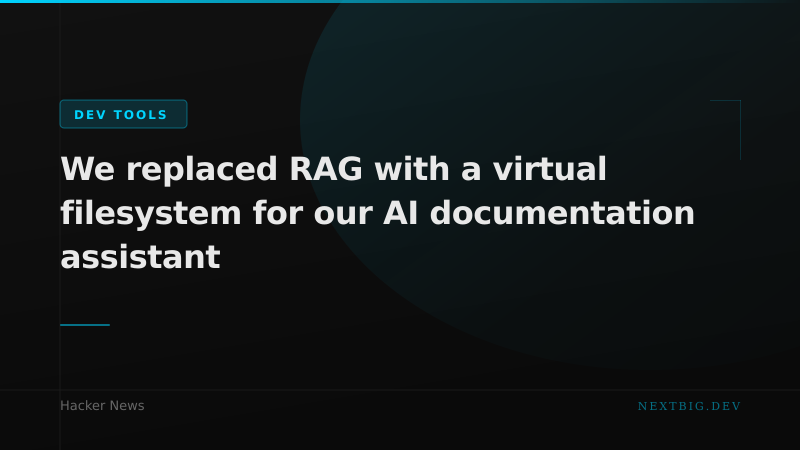 Mintlify Ditched RAG for a Virtual Filesystem — And You Should Pay Attention