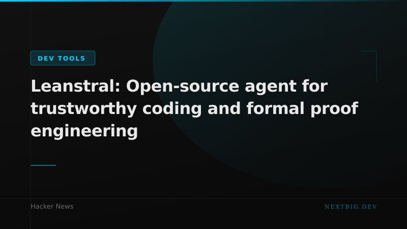 Mistral Drops Leanstral: An Agent That Writes Formal Proofs Alongside Code