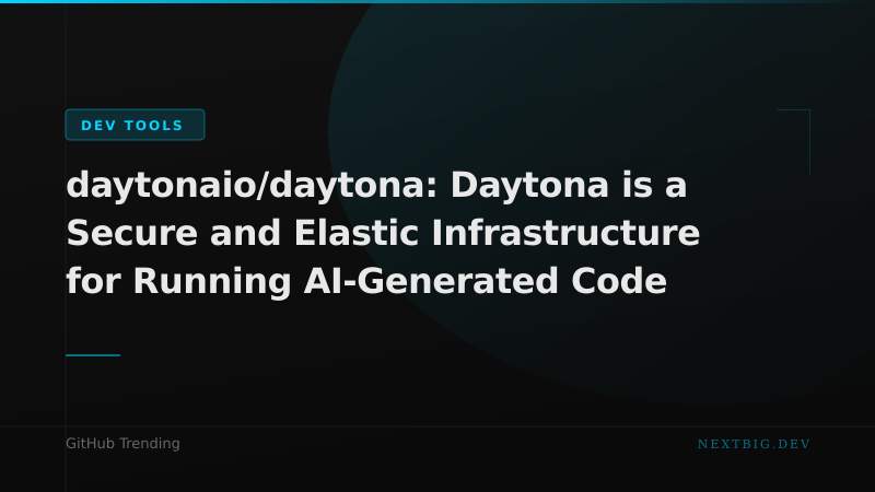 Daytona Ships Secure Sandboxing for AI-Generated Code at Scale