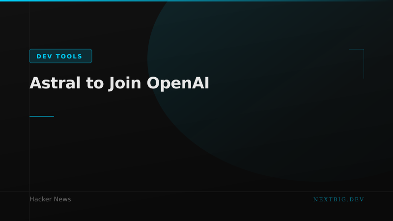 Astral Joins OpenAI — Python's Best Tooling Team Gets Absorbed