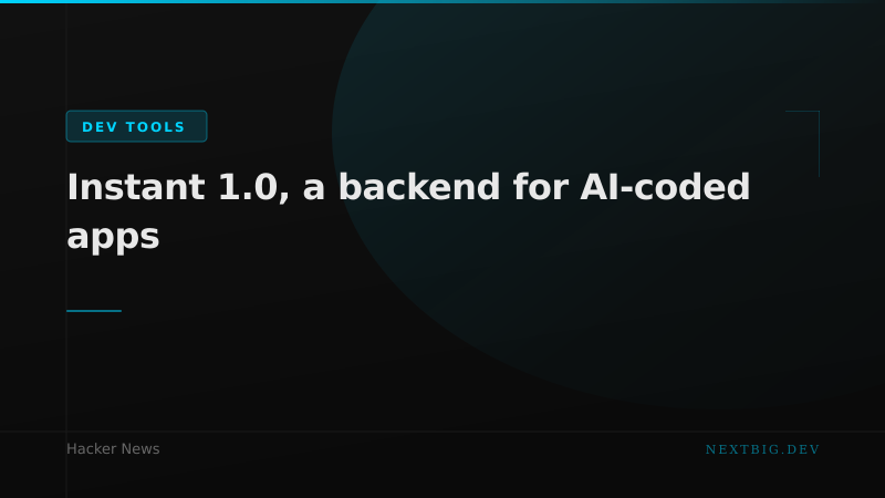 InstantDB 1.0: A Backend Built for the AI-Coded App Era