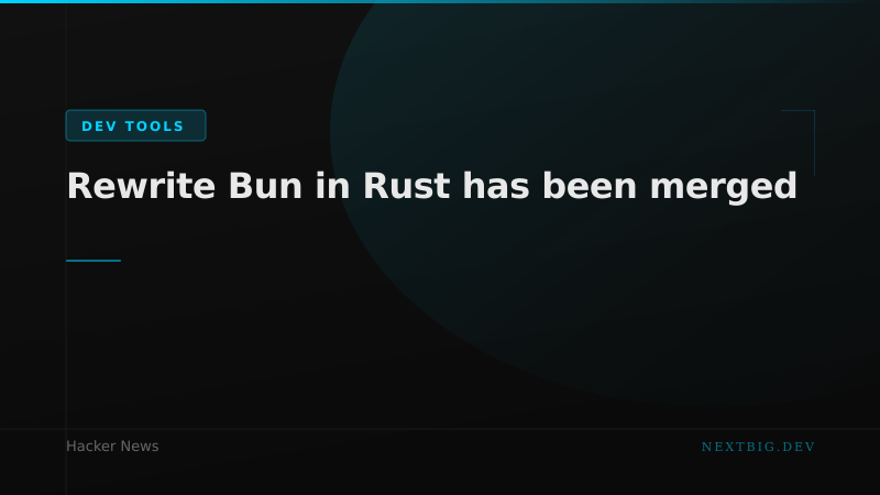 Bun Rewrites Its Core in Rust — The Zig Era Is Over