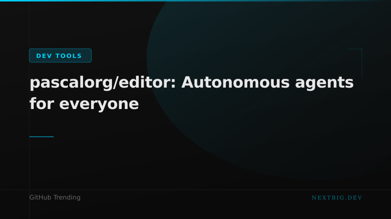 Pascal Editor: Open-Source Autonomous Agents Hit 11K Stars Overnight